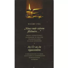   Nyáry Pál: "Nincs már szívem félelmére..."- Az Úr az én vigasztalóm (2 mű)
