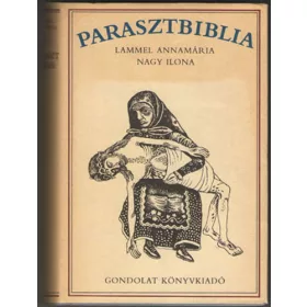 Lammel Annamária-Nagy Ilona: Parasztbiblia