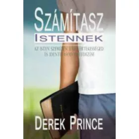   Derek Prince: Számítasz Istennek - Az Isten szemében való értékességed és identitásod felfedezése