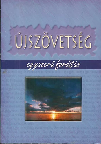 Nincs: Újszövetség-egyszerű magyar nyelvű fordítás