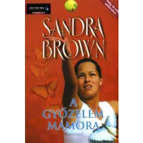 Sandra Brown: A győzelem mámora