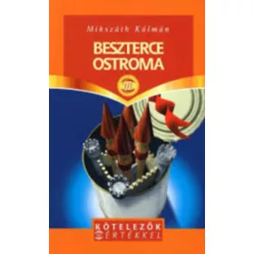   Mikszáth Kámán: Beszterce ostroma (Kötelezők mértékkel)