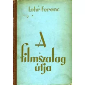 Lohr Ferenc: A filmszalag útja