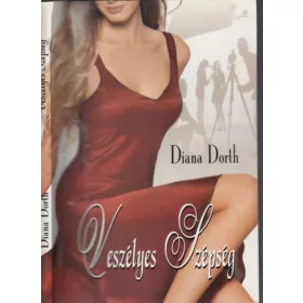 Diana Dorth: Veszélyes szépség