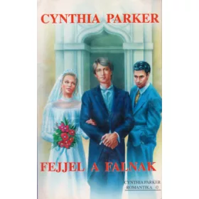 Cynthia Parker: Fejjel a falnak