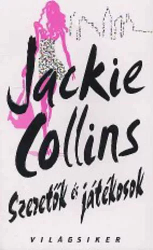 Jackie Collin: Szeretők és játékosok