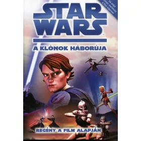 Star Wars - A klónok háborúja - Regény a film alapján