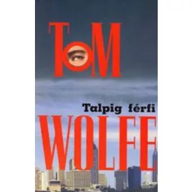 Tom Wolfe: Talpig férfi