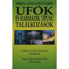   Ufók és harmadik típusú találkozások (Híres címlapsztorik)