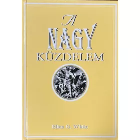 Ellen G. White: A nagy küzdelem