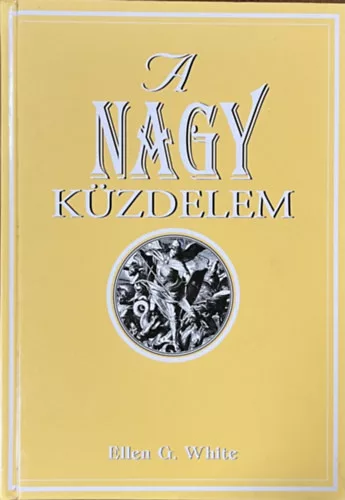 Ellen G. White: A nagy küzdelem