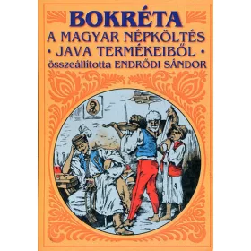   Endrődi Sándor (összeáll.): Bokréta - A magyar népköltés java termékeiből