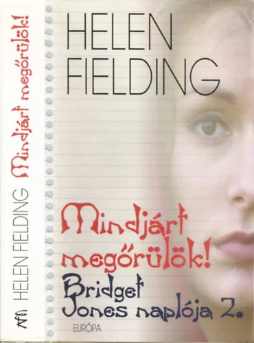 Helen Fielding: Mindjárt megőrülök! - Bridget Jones naplója 2.