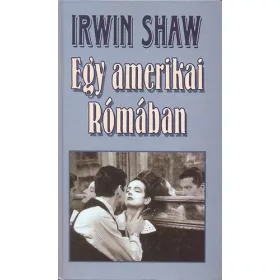 Irwin Shaw: Egy amerikai Rómában