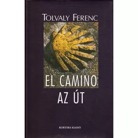 Tolvaly Ferenc: El Camino-Az út