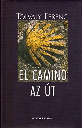 Tolvaly Ferenc: El Camino-Az út