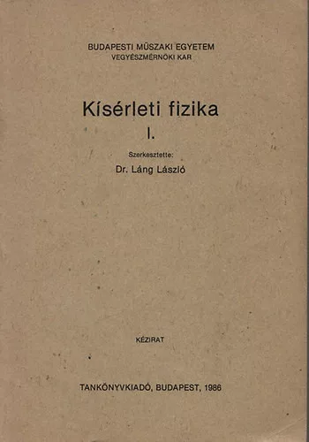 Dr. Láng lászló (szerk.): Kísérleti fizika I.
