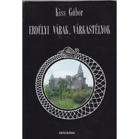 Kiss Gábor: Erdélyi várak, várkastélyok