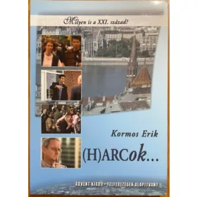 Kormos Erik: (H)arcok… – Milyen is a XXI. század?