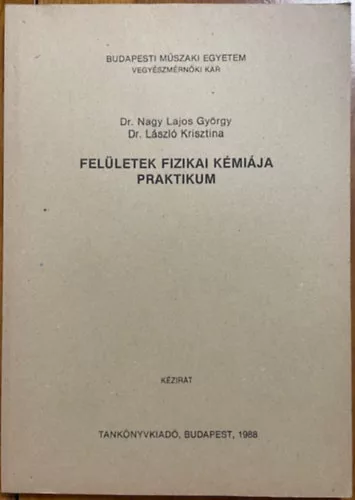 Dr. Nagy Lajos György – Dr. László Krisztina: Felületek fizikai kémiája – Praktikum