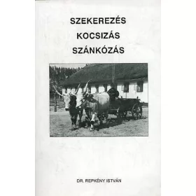 Repkény István Dr.: Szekerezés, kocsizás, szánkózás