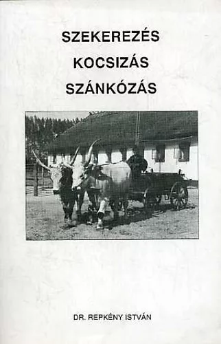Repkény István Dr.: Szekerezés, kocsizás, szánkózás