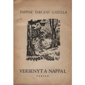   Pappné Tarczay Gizella: Versenyt a nappal (versek és műfordítások 1949-1955)- dedikált