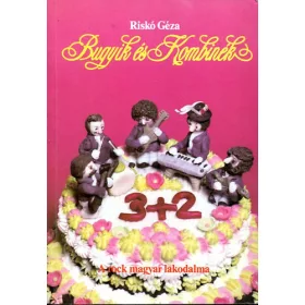   Riskó Géza: Bugyik és kombinék - A rock magyar lakodalma (3+2)