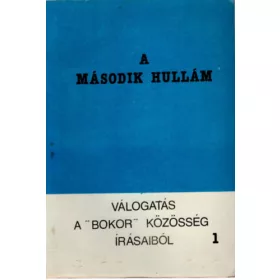   Merza József: A második hullám - Válogatás a "Bokor " közösség írásaiból 1.