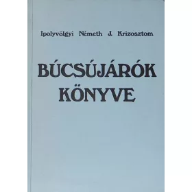 Ipolyvölgyi Németh J. Krizosztom: Búcsújárók könyve