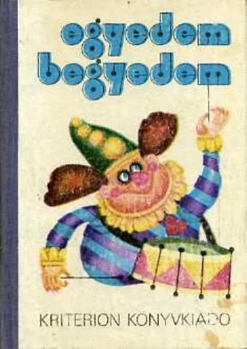 László Bakk Anikó (szerk.): Egyedem-begyedem (mondókák, gyermekjátékok)