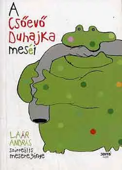 Laár András: A csőevő duhajka meséi