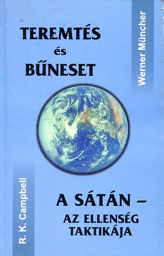 R.K. Campbell; Werner Mücher: Teremtés és bűneset + A Sátán az ellenség taktikája + A Sátán és munkája