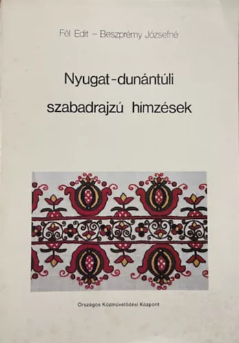 Beszprémy: Nyugat-dunántúli szabadrajzú hímzések