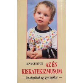 Jean Guitton: Az én kiskatekizmusom