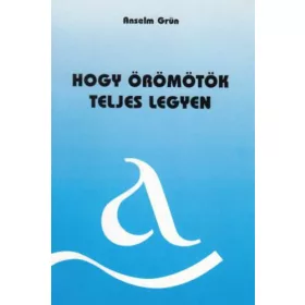   Anselm Grün: „Hogy ​örömötök teljes legyen…” - Mit üzen a filippi levél?
