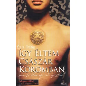 Tung, Szu: Így éltem császár koromban