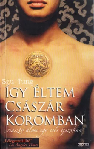 Tung, Szu: Így éltem császár koromban
