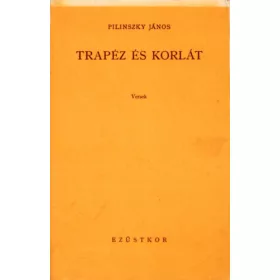 Pilinszky János: Trapéz és korlát
