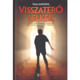   Tom Shroder: Visszatérő lelkek (Múltbéli életek tudományos bizonyítékai)