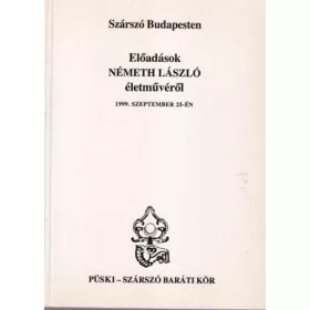   Püski Sándor, Bíró Zoltán, Gombos Gyula: Szárszó Budapesten - Előadások Németh László életművéről 1999. szeptember 25.-én