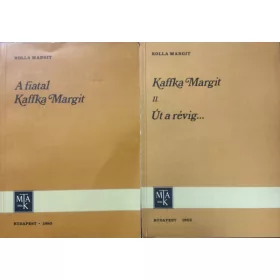  Rolla Margit: A fiatal Kaffka Margit + Kaffka Margit II.- Út a révig... (2 mű)