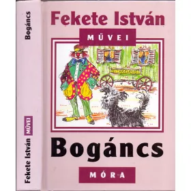 Fekete István: Bogáncs (Fekete István Művei)