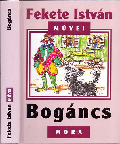 Fekete István: Bogáncs (Fekete István Művei)