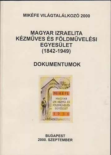 Összeáll:Izsák Erika: Magyar izraelita kézműves és földművelési egyesület ( Dokumentumok)