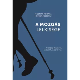 Molnár Renáta; Hofher József SJ: A mozgás lelkisége