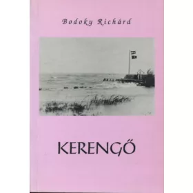   Bodoky Richárd: Kerengő (Jövevények és vándorok - Családtörténeti töredékek IV. (1922-1926))