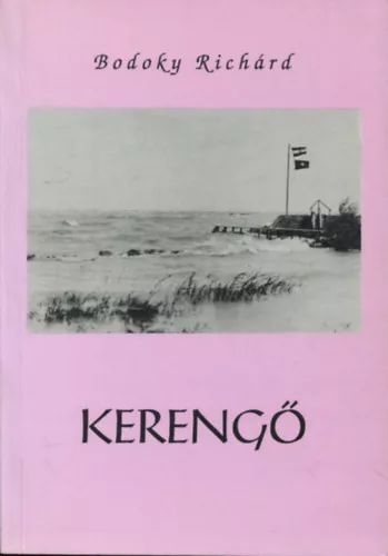 Bodoky Richárd: Kerengő (Jövevények és vándorok - Családtörténeti töredékek IV. (1922-1926))