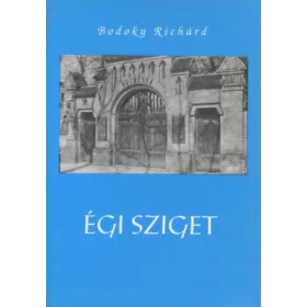   Bodoky Richárd: Égi sziget (Jövevények és vándorok III.)