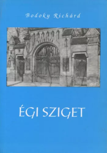 Bodoky Richárd: Égi sziget (Jövevények és vándorok III.)